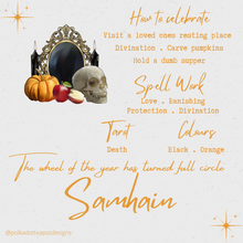 Load image into Gallery viewer, A Halloween themed graphic design that shows the word “Samhain” in a cursive font with stars on a light orange background. The design also has a black oval mirror with a gold frame that is decorated with pumpkins and a cauldron. The mirror has text around it that lists some activities, meanings, and symbols related to Samhain. The image is credited to @polkadotteapotdesigns.
